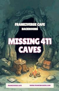Missing 411 Caves FrankiVerse Cafe Backrooms