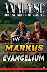 Kirjan kansi "Analyse der Arbeiterbildung im Markus Evangelium"