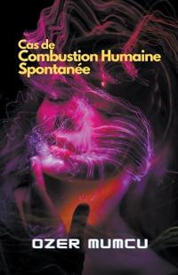 Bokomslag for "Cas de Combustion Humaine Spontanée"