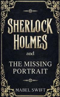 Sherlock Holmes and The Missing Portrait