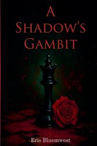 A Shadow's Gambit