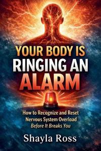 Your Body Is Ringing an Alarm