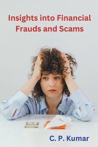 Bokomslag för "Insights into Financial Frauds and Scams"