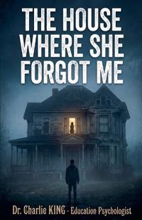 The House Where She Forgot Me