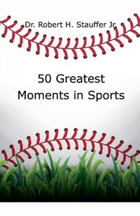 50 Greatest Moments in Sports