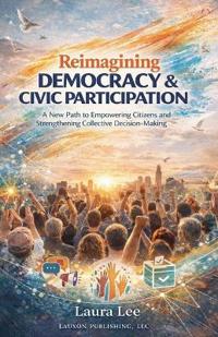 Reimagining Democracy & Civic Participation