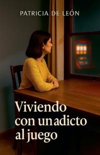 Viviendo con un adicto al juego