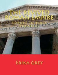 The Revived Roman Empire