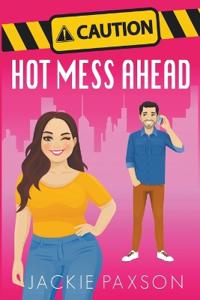 Caution! Hot Mess Ahead