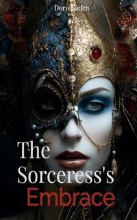 The Sorceress`s Embrace