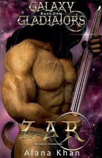 Zar (Galaxy Gladiators Alien Abduction Romance Series Book 1)