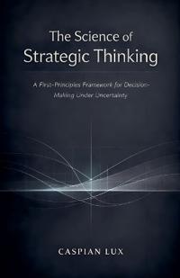 The Science of Strategic Thinking