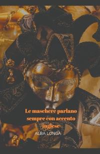 Le maschere parlano sempre con accento inglese