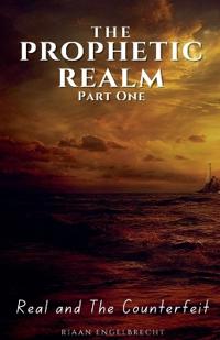 The Prophetic Realm Part One