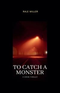 To Catch A Monster