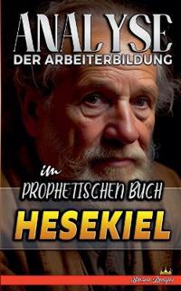Bokomslag för "Analyse der Arbeiterbildung im Prophetischen Buch Hesekiel"
