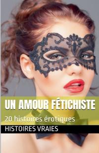Un amour fétichiste