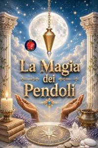 La Magia dei Pendoli