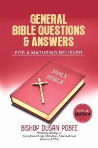General Bible Questions & Answers (For A Maturing Believer)