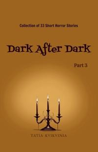 Dark After Dark - Part 3