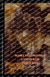Masky Vzdy Hovoria S Anglickým Prízvukom