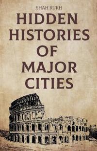 Bokomslag för "Hidden Histories of Major Cities"