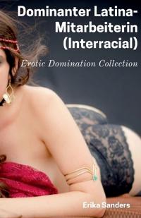 Dominanter Latina-Mitarbeiterin (Interracial)