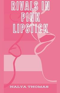 Rivals In Pink Lipstick