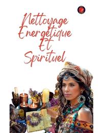 Bokomslag för "Nettoyage Energétique Et Spirituel"