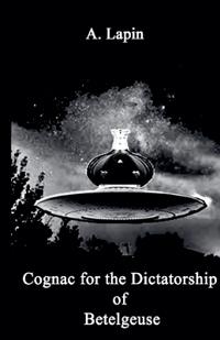 Cognac for the Dictatorship of Betelgeuse