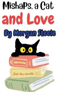 Bokomslag for "Mishaps, a Cat and Love"