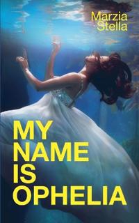 My Name Is Ophelia
