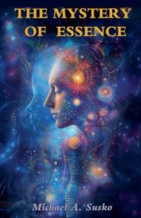 The Mystery of Essence
