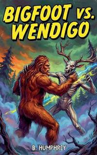 Bigfoot Vs Wendigo