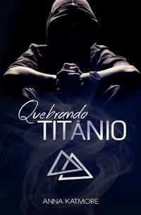 Quebrando Titânio