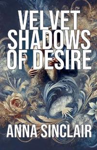 Velvet Shadows of Desire