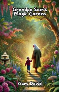 Grandpa Sam's Magic Garden