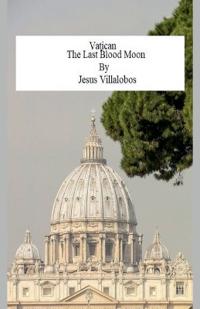 Vatican The Last Blood Moon
