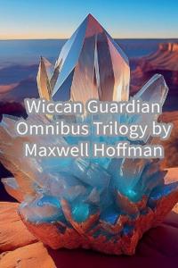 Wiccan Guardian Omnibus Trilogy