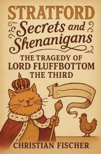 The Tragedy of Lord Fluffbottom the Third