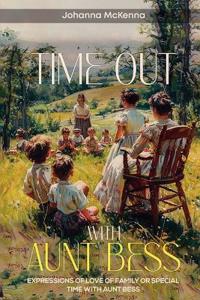 Time Out With Aunt Bess