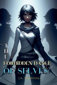 The Forbidden Dance of Selves