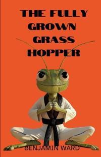 The Fully Grown Grasshopper