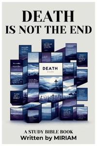 Death is not the End, It is the Beginning