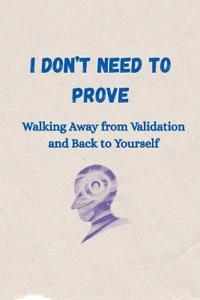 Bokomslag för "I Don't Need To Prove"