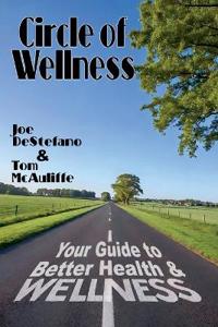 Circle of Wellness - Your Guide to Better  Health and Wellness