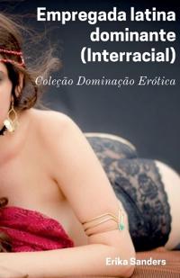 Empregada latina dominante (Interracial)