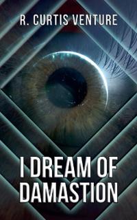 I Dream of Damastion