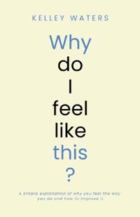 Why Do I Feel Like This?