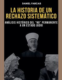 La Historia de un Rechazo Sistematico